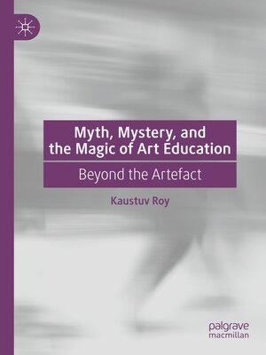 cover image of Myth, Mystery, and the Magic of Art Education